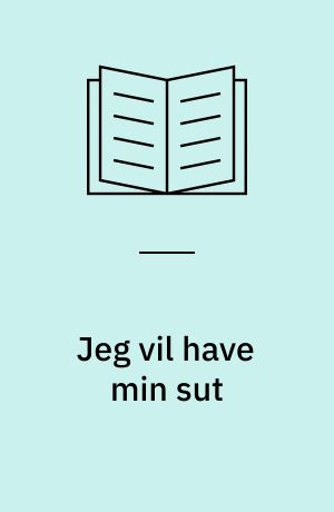 Jeg vil have min sut