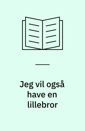 Jeg vil også have en lillebror