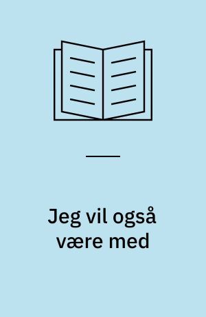 Jeg vil også være med