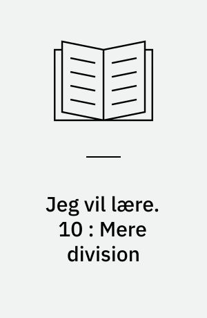 Jeg vil lære. 10 : Mere division