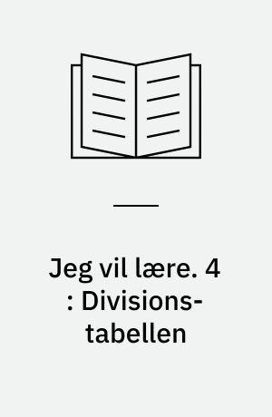 Jeg vil lære. 4 : Divisions-tabellen