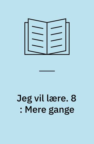 Jeg vil lære. 8 : Mere gange