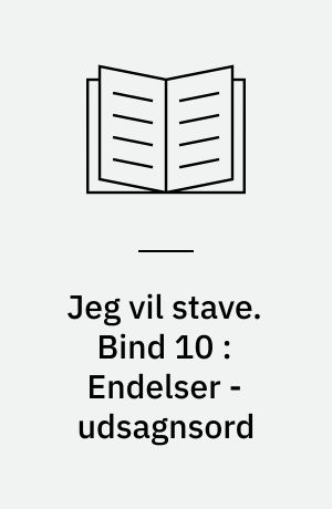 Jeg vil stave : opgavehæfte. Bind 10 : Endelser - udsagnsord