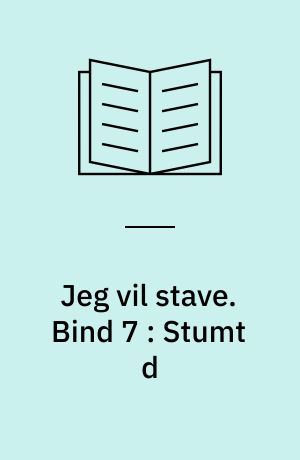 Jeg vil stave : opgavehæfte. Bind 7 : Stumt d