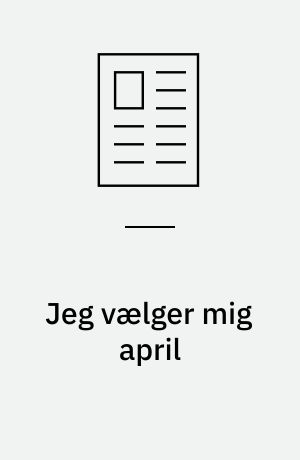 Jeg vælger mig april