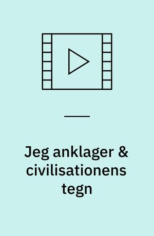 Jeg anklager & civilisationens tegn