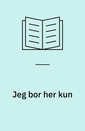 Jeg bor her kun