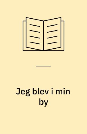 Jeg blev i min by : en gammel sønderborger fortæller