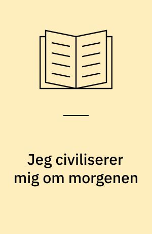 Jeg civiliserer mig om morgenen: Litteraturopgaver