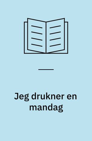 Jeg drukner en mandag