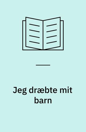 Jeg dræbte mit barn