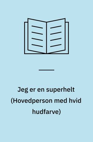 Jeg er en superhelt