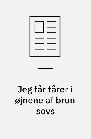 Jeg får tårer i øjnene af brun sovs