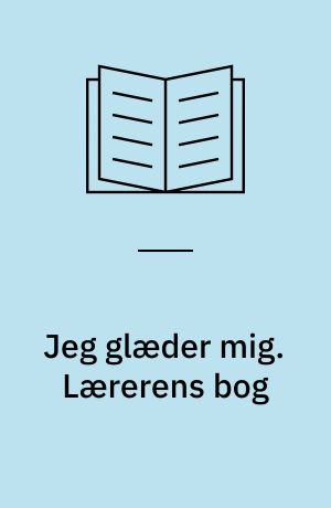 Jeg glæder mig. Lærerens bog