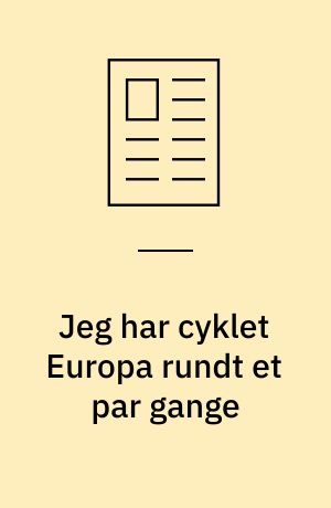 Jeg har cyklet Europa rundt et par gange