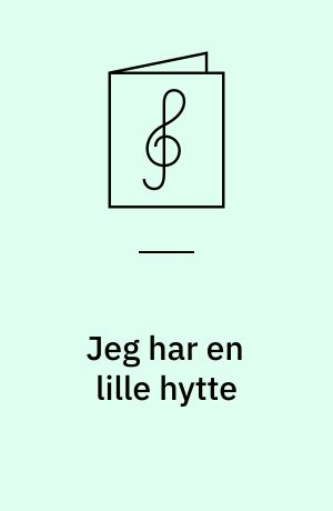 Jeg har en lille hytte