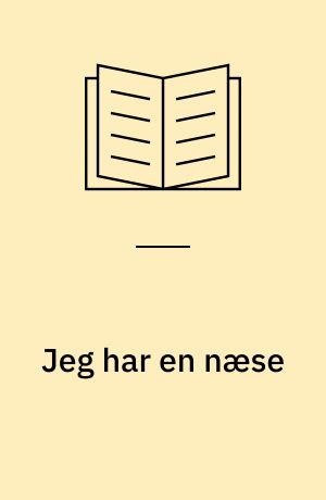 Jeg har en næse