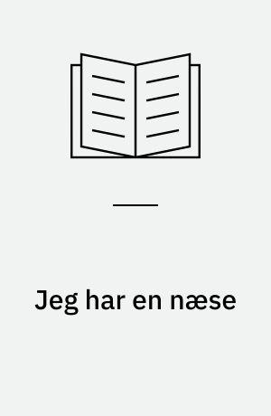 Jeg har en næse