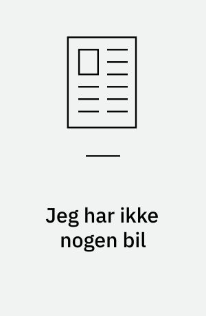 Jeg har ikke nogen bil