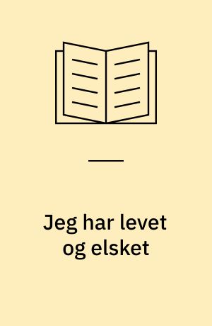 Jeg har levet og elsket