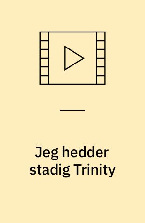 Jeg hedder stadig Trinity : Trinity is still my name (Stor skrift)
