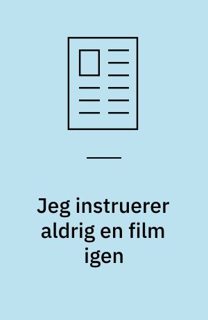 Jeg instruerer aldrig en film igen