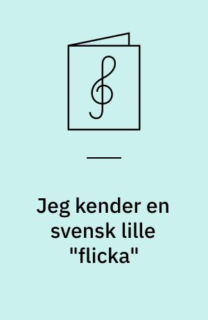 Jeg kender en svensk lille "flicka"