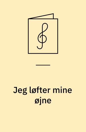 Jeg løfter mine øjne : Fader vor: 5 sange for lige stemmer; 5 : kor for lige stemmer