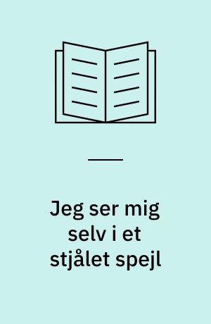 Jeg ser mig selv i et stjålet spejl