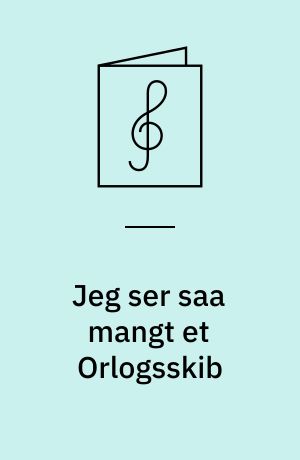 Jeg ser saa mangt et Orlogsskib : Færøsk folkemelodi