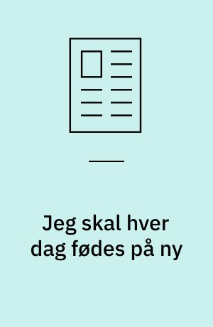 Jeg skal hver dag fødes på ny