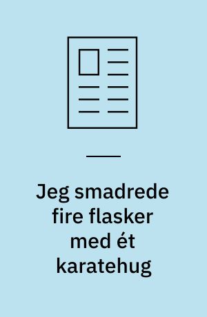Jeg smadrede fire flasker med ét karatehug