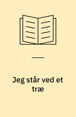 Jeg står ved et træ