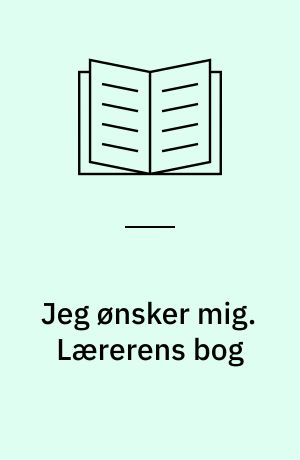 Jeg ønsker mig. Lærerens bog