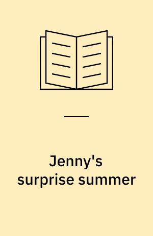 Jenny's surprise summer : story and pictures