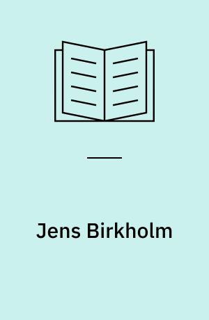Jens Birkholm : et udvalg af billeder