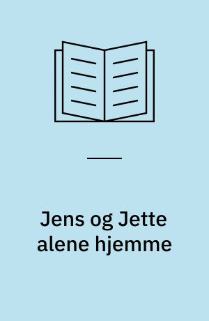 Jens og Jette alene hjemme
