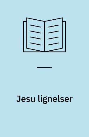Jesu lignelser : en gennemgang af lignelsesforskningen 1900-1950