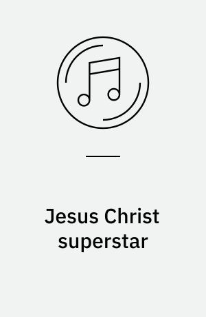 Jesus Christ superstar : 13 tracks from the musical