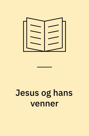 Jesus og hans venner : lærerens bog
