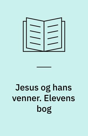 Jesus og hans venner. Elevens bog