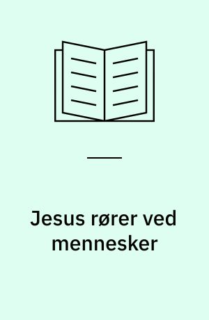 Jesus rører ved mennesker