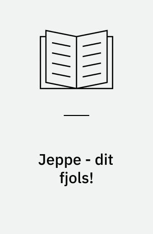 Jeppe - dit fjols!
