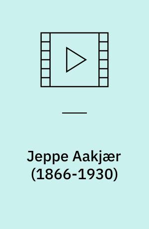 Jeppe Aakjær (1866-1930)
