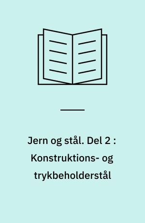 Jern og stål. Del 2 : Konstruktions- og trykbeholderstål