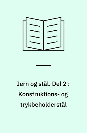 Jern og stål. Del 2 : Konstruktions- og trykbeholderstål