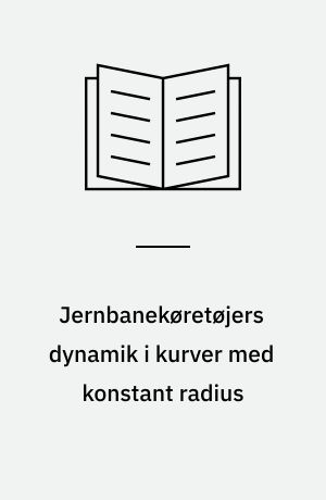 Jernbanekøretøjers dynamik i kurver med konstant radius