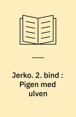 Jerko. 2. bind : Pigen med ulven