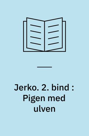 Jerko. 2. bind : Pigen med ulven