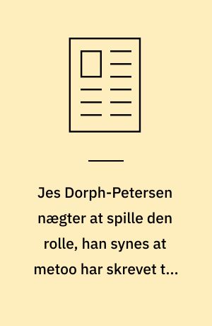 Jes Dorph-Petersen nægter at spille den rolle, han synes at metoo har skrevet til ham